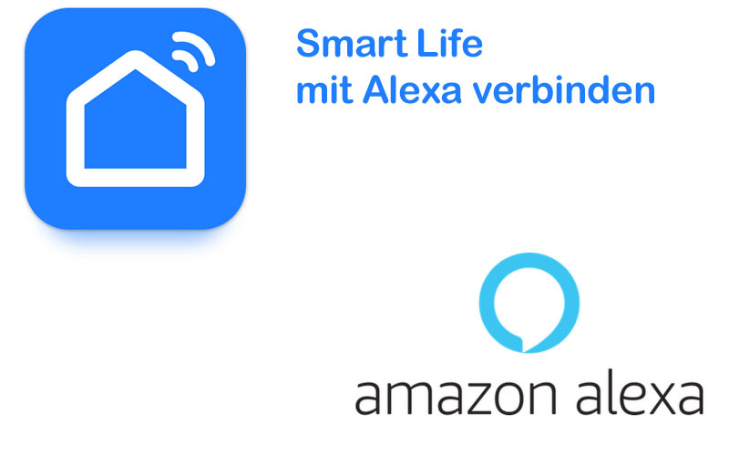 Smart Life mit Alexa verbinden: Schritt für Schritt